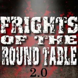 Frights of the Roundtable 2.0