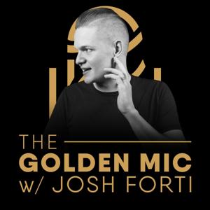 The Golden Mic (W/ Josh Forti)