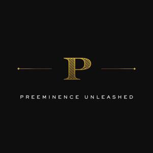 Preeminence Unleashed