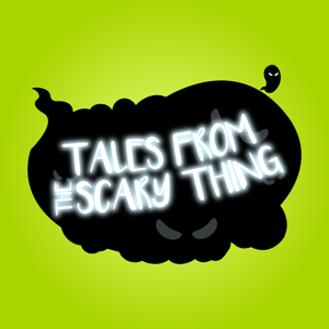 Tales from the Scary Thing