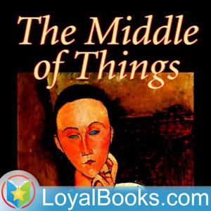 The Middle of Things by Joseph Smith Fletcher