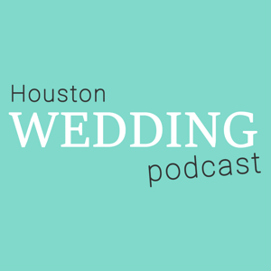 Houston Wedding Podcast