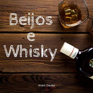 Beijos e Whisky