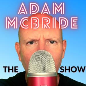 The Adam McBride Show by Adam A. McBride