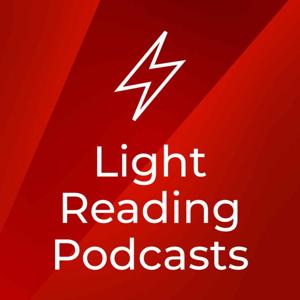 Light Reading Podcasts by Light Reading