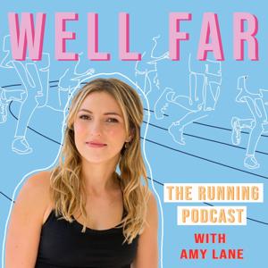 Well Far: The Running Podcast by Mags Creative + Amy Lane