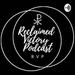 Reclaimed Victory Podcast