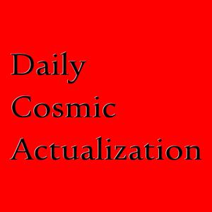 Daily Cosmic Actualization
