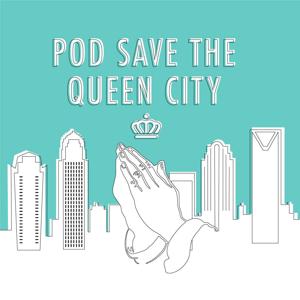 Pod Save The Queen City