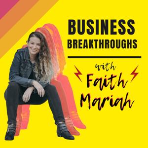 Online Business Breakthroughs with Faith Mariah