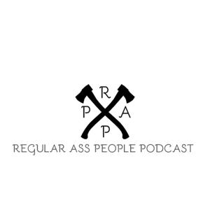 Regular Ass People Podcast