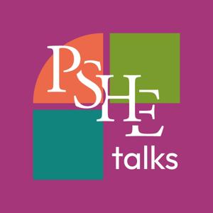 PSHE Talks by The PSHE Association