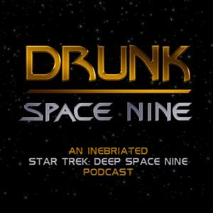 Drunk Space Nine - An inebriated Star Trek Deep Space Nine Podcast