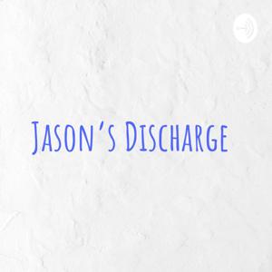 Jason’s Discharge