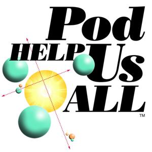 Pod Help Us All