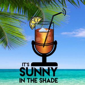 It’s Sunny in the Shade