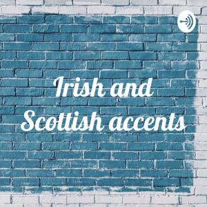 Irish and Scottish accents