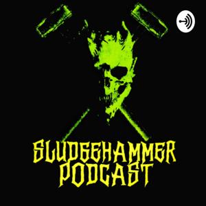 Sludgehammer podcast