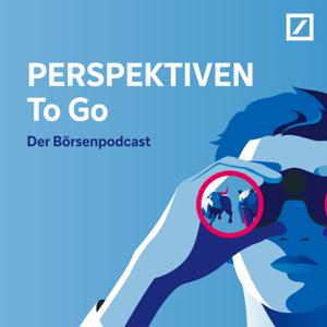 PERSPEKTIVEN To Go – der Börsenpodcast by Deutsche Bank