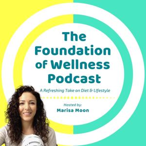 The Foundation Of Wellness by Marisa Moon