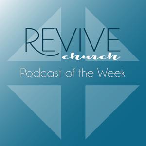 Revive Church Podcast