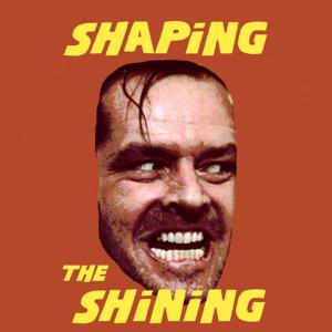 Shaping The Shining by Christopher Berberian