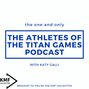 The Athletes of the Titan Games Podcast