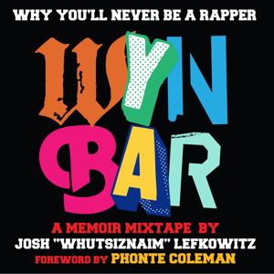 Why You'll Never Be A Rapper - A Memoir Mixtape