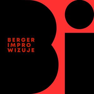 BERGER IMPROWIZUJE
