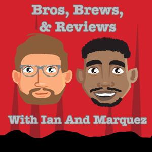 Bros, Brews, & Reviews