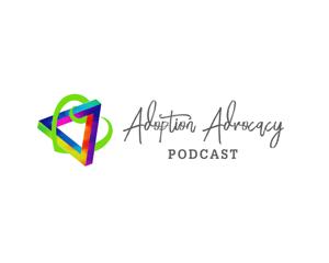 Adoption Advocacy Podcast