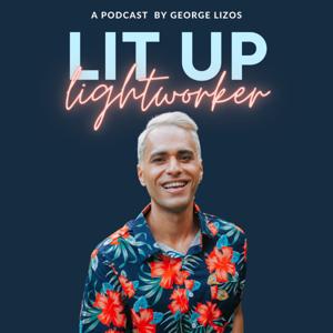 Lit Up Lightworker - Spirituality, Healing, and Manifestation