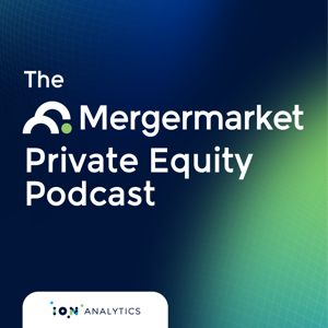 The Mergermarket Private Equity Podcast by ION Analytics