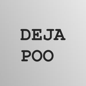 Deja Poo