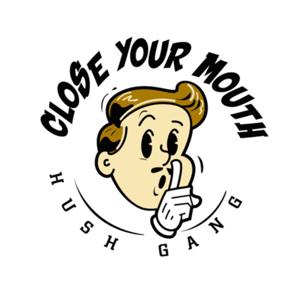 Close Your Mouth Podcast