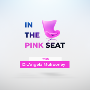 In The Pink Seat with Dr. Angela Mulrooney
