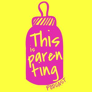 This Is Parenting Podcast