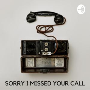 Sorry I Missed Your Call