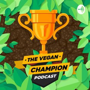 The Vegan Champion Podcast