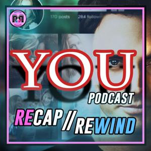 YOU ON NETFLIX // RECAP REWIND PODCAST