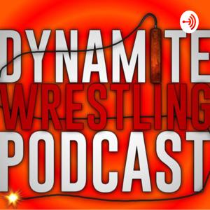 Dynamite Wrestling Podcast