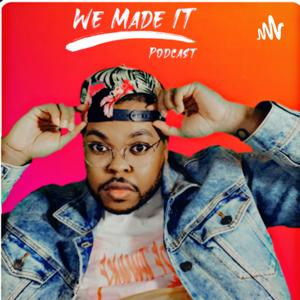 We Made it Podcast