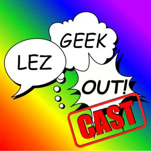 Lez Geek Out!cast by lisemactague