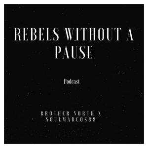 Rebels Without A Pause