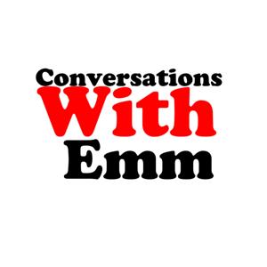 Conversations With Emm