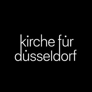 Kirche für Düsseldorf | Audio-Podcast by Kirche für Düsseldorf