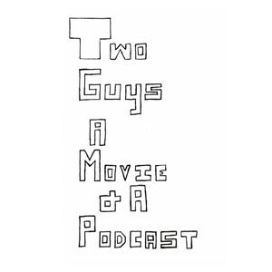Two Guys, a Movie, and a Podcast