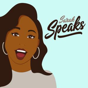 Sarah Speaks Podcast