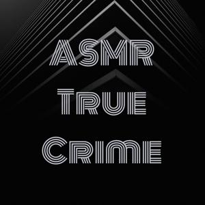 ASMR True Crime