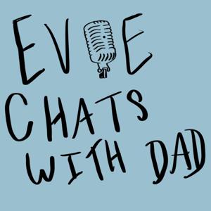 Evie Chats with Dad